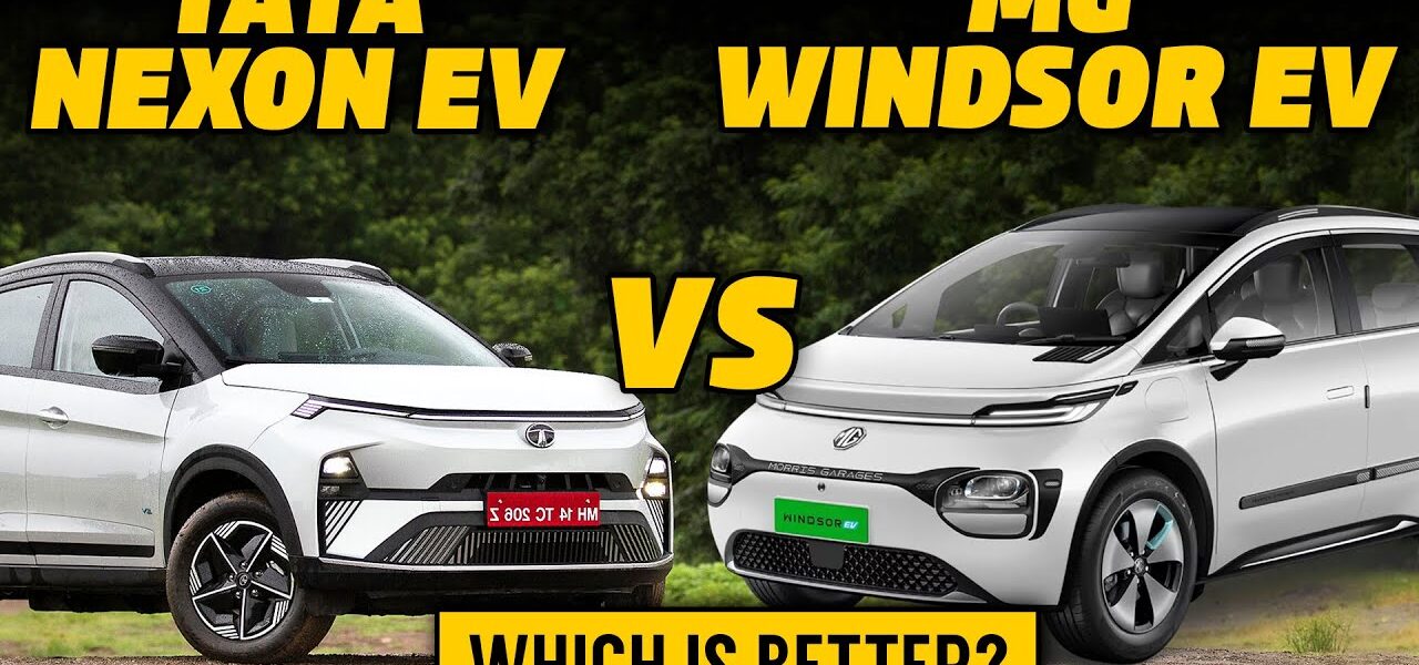 MG Windsor EV बनाम Tata Nexon EV कौन -सी इलेक्ट्रिक SUV है आपके लिए बेहतर
